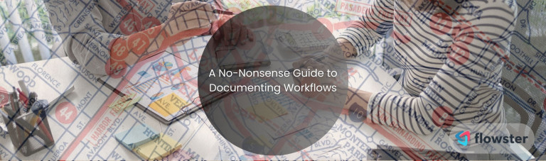 How to Document Workflows in 2024: The No-Nonsense Guide to Efficiency