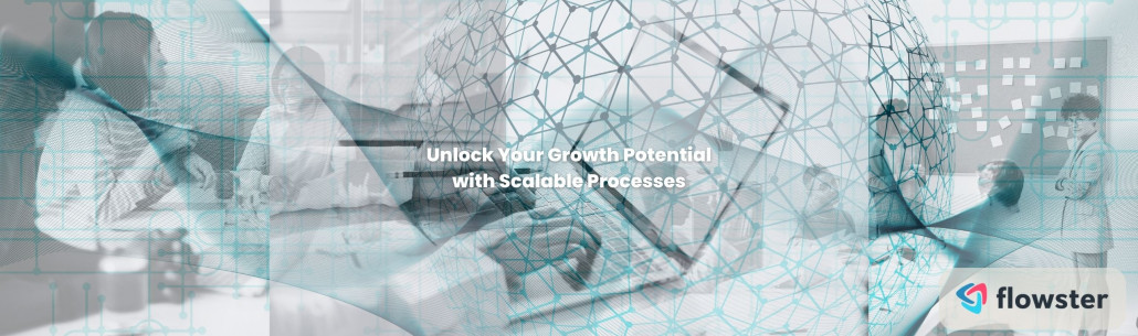 Scalable Processes: How to Unlock Your Business's Growth Potential