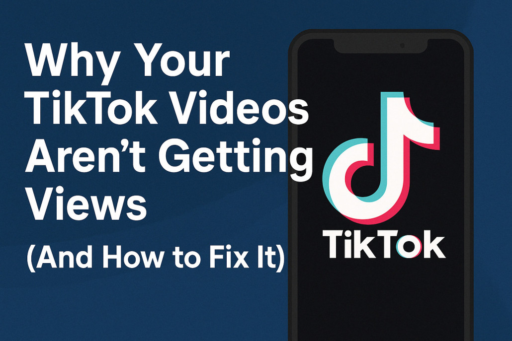 Why Your TikTok Videos Arent Getting Views